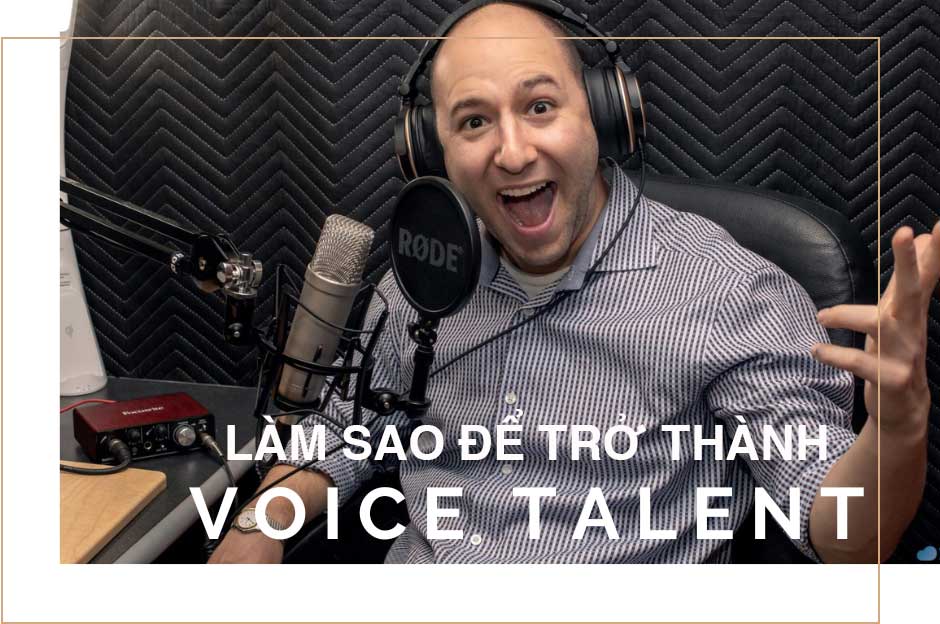 làm sao để trở thành voice talent